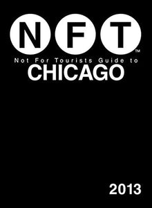 Not For Tourists Guide to Chicago 2013 