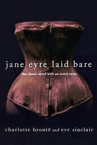 Jane Eyre Laid Bare 