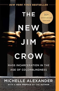 The New Jim Crow (10th Anniversary Edition) 