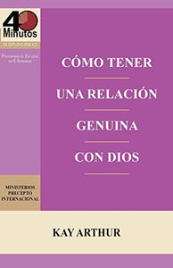 Como Tener Una Relacion Genuina Con Dios / Having a Real Relationship with God 