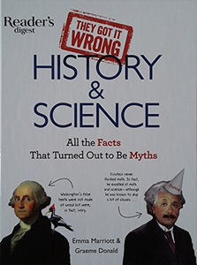 They Got It Wrong: History & Science: All the Facts That Turned Out to Be Myths 