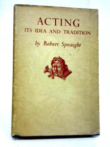 Acting: Its Idea and Tradition 