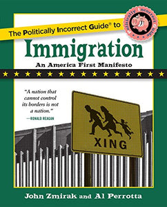 The Politically Incorrect Guide to Immigration 