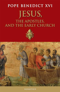 Jesus, the Apostles, and the Early Church 