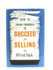 How To Train Yourself To Succeed In Selling 