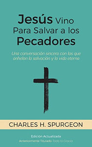 Jesús Vino Para Salvar a los Pecadores 