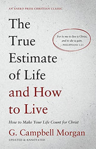 The True Estimate of Life and How to Live 