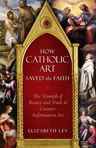 How Catholic Art Saved the Faith 