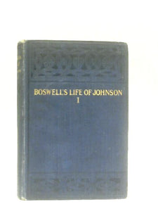 Boswell's Life of Johnson, Volume I, 1709-1776 