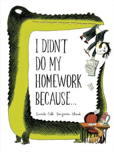 I Didn't Do My Homework Because... 