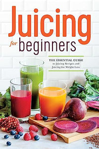 Juicing for Beginners 