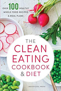 The Clean Eating Cookbook & Diet 