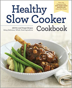 The Healthy Slow Cooker Cookbook 