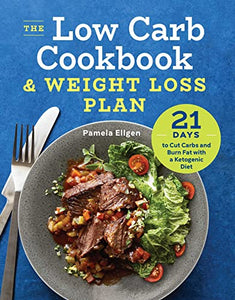 The Low Carb Cookbook & Weight Loss Plan 