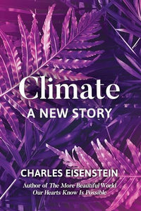 Climate--A New Story 