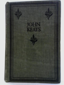 John Keats Selected and Edited by Henry Newbolt 