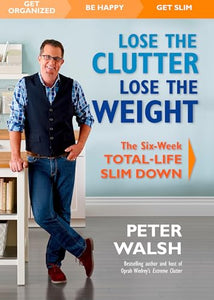 Lose the Clutter, Lose the Weight 