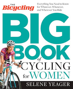 The Bicycling Big Book of Cycling for Women 