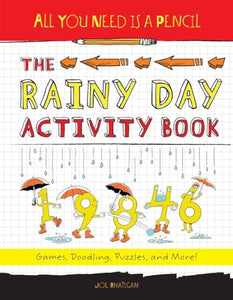 All You Need Is a Pencil: The Rainy Day Activity Book 