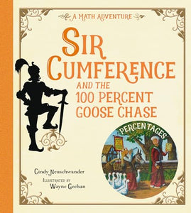 Sir Cumference and the 100 PerCent Goose Chase 