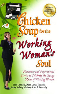 Chicken Soup for the Working Woman's Soul 