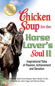 Chicken Soup for the Horse Lover's Soul II 