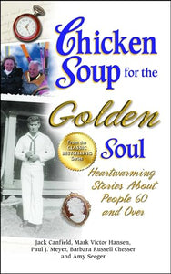 Chicken Soup for the Golden Soul 