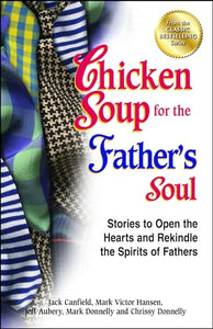 Chicken Soup for the Father's Soul 