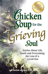 Chicken Soup for the Grieving Soul 