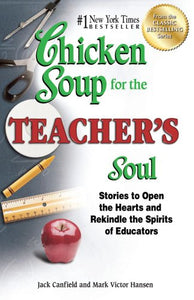 Chicken Soup for the Teacher's Soul 