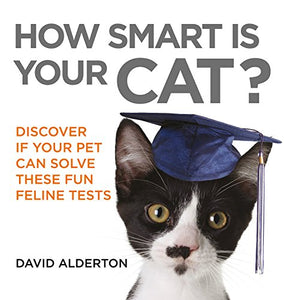 How Smart Is Your Cat?: Discover If Your Pet Can Solve These Fun Feline Tests 