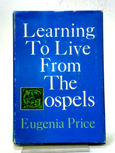 Learning To Live From The Gospels 