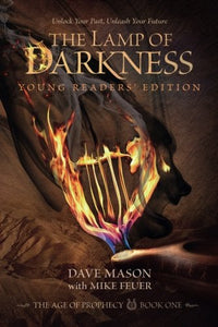 The Lamp of Darkness: Young Readers' Edition: The Age of Prophecy Series Book 1 (Volume 1) 