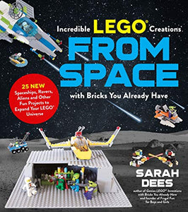 Incredible LEGO® Creations from Space with Bricks You Already Have 