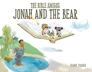 The Bible Amigos: Jonah and the Bear 