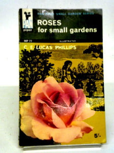 Roses For Small Gardens (Pan Piper Small Garden Series) 