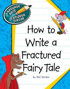 How to Write a Fractured Fairy Tale 