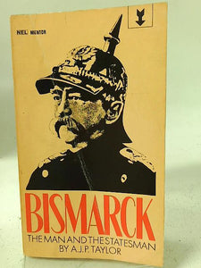 Bismarck: The Man and the Statesmen 