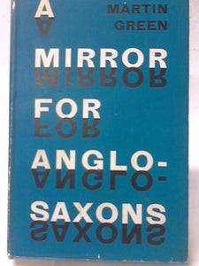 A Mirror For Anglo-Saxons. 