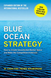 Blue Ocean Strategy, Expanded Edition 