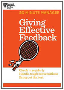 Giving Effective Feedback (HBR 20-Minute Manager Series) 