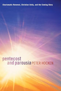 Pentecost and Parousia 