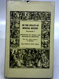 On the Utility of Medical History: Monograph I 