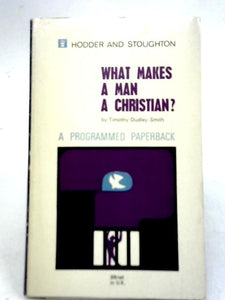 What Makes a Man a Christian? 