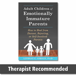 Adult Children of Emotionally Immature Parents 