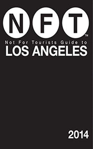 Not For Tourists Guide to Los Angeles 2014 