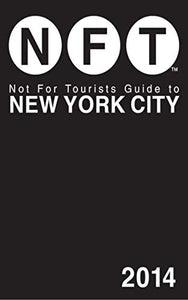 Not For Tourists Guide to New York City 2014 