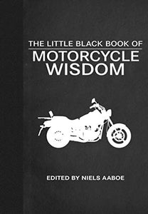 The Little Black Book of Motorcycle Wisdom 