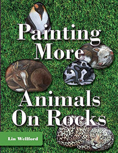 Painting More Animals on Rocks (Latest Edition) 