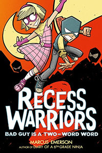 Recess Warriors: Bad Guy Is a Two-Word Word 